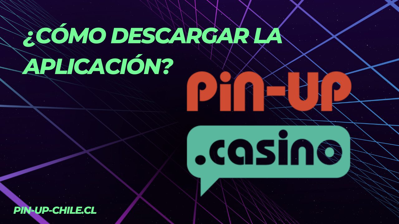 Cómo descargar la aplicación Pin Up Casino