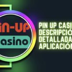 Pin Up Casino App: Descripción detallada de la aplicación